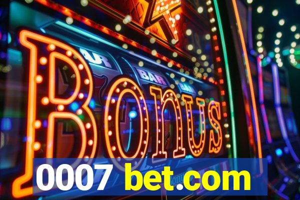 0007 bet.com